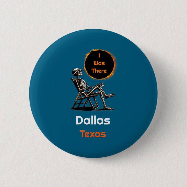 Was Solar Eclipse Dallas Texas There 2 Inch Round Button (Front)