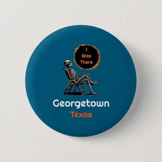 Was Solar Eclipse Georgetown Texas There 2 Inch Round Button (Front)