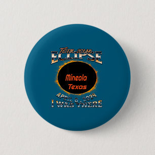 Was Solar Eclipse Mineola Texas There 2 Inch Round Button