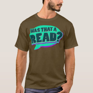 Was That A Read Drag Race Fan Green T-Shirt