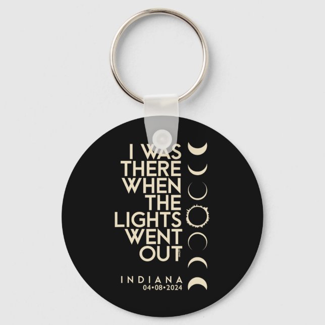 Was There In Indiana Total Solar Eclipse 2024  Keychain (Front)