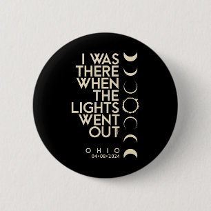 Was There In Ohio Total Solar Eclipse 2024  2 Inch Round Button