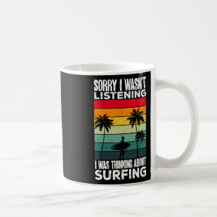 Was Thinking About Surfing Funny Surfer Coffee Mug