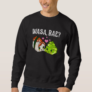 Wasa Bae Sushi and Wasabi Sweatshirt