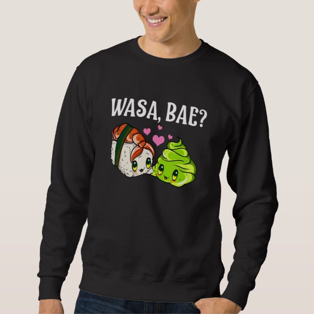 Wasa Bae  Sushi and Wasabi Sweatshirt (Front)