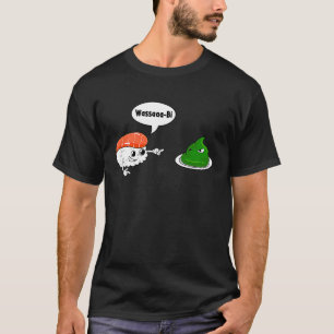 Wasabi Salmon Sushi Horseradish Spicy Paste Condim T-Shirt