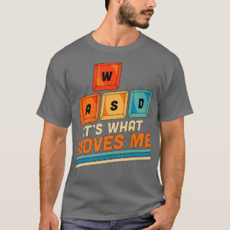 WASD Its What Move Me PC gamer T-Shirt