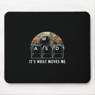 Wasd It's What Moves Me - Funny Pc Gamer Computer  Mouse Pad