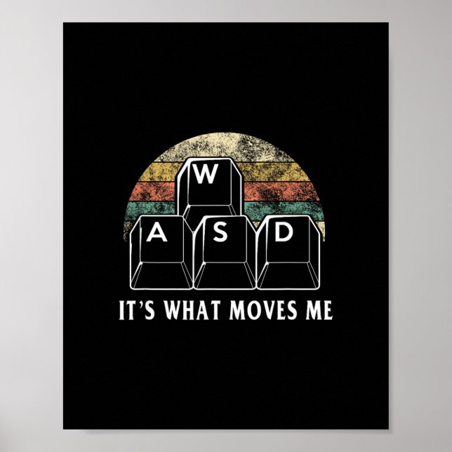 Wasd It's What Moves Me - Funny Pc Gamer Computer  Poster (Front)