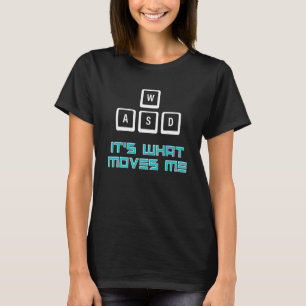 WASD PC Gamer  Computer Gaming Keyboard Moves T-Shirt