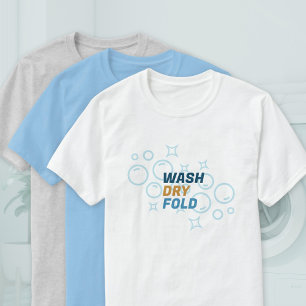 Wash Dry Fold   Laundry Services   Laundromat T-Shirt