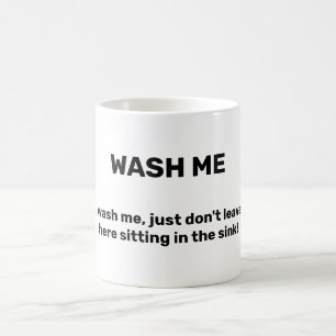 WASH ME Funny Custom Text Dirty Coffee Mug