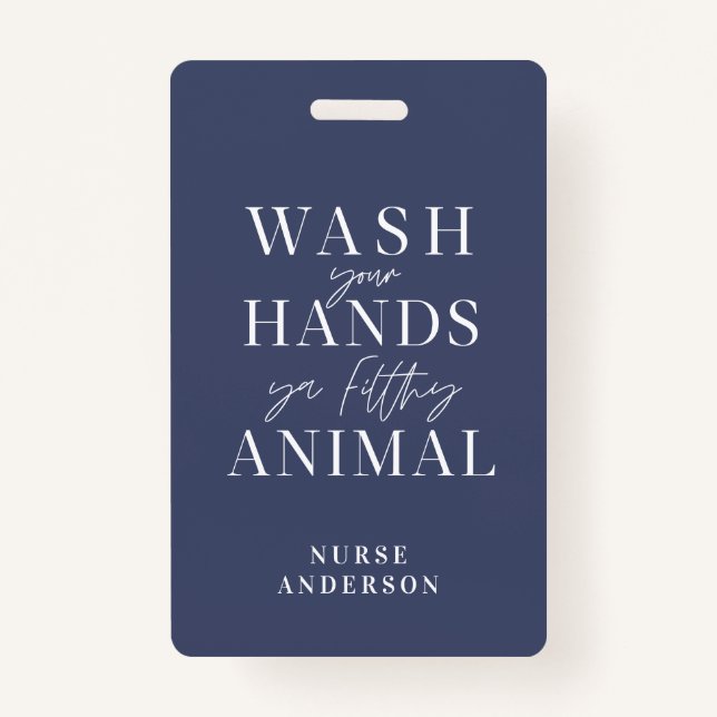 wash ya hands you filthy animal badge (Front)
