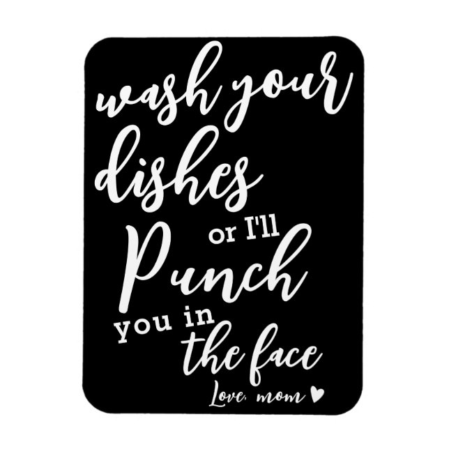 "Wash Your Dishes" Funny Mom Magnet (Vertical)