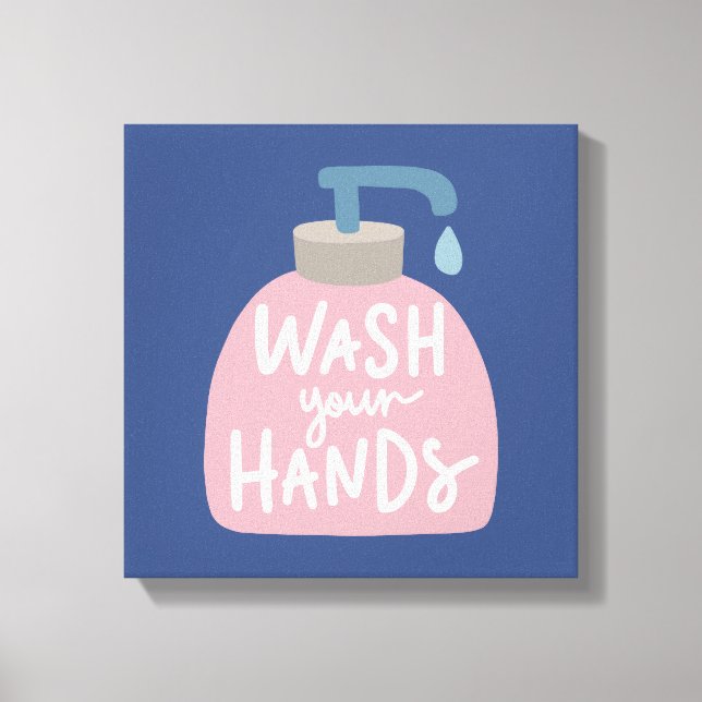 Wash Your Hands Canvas Print (Front)