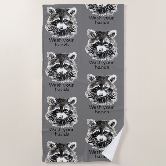 Wash your Hands Fun Raccoon Animal Quote Art Beach Towel (Front)