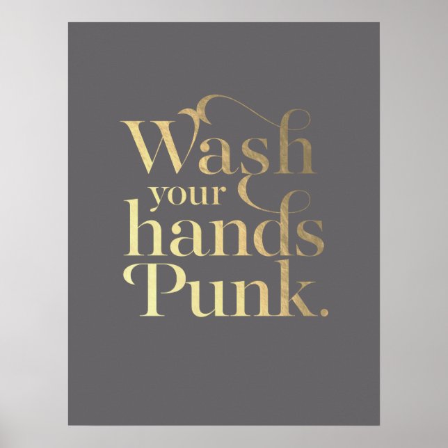 Wash Your Hands Punk // Grey & Gold Poster (Front)