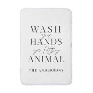 Wash your hands ya filth animal funny typography bath mat