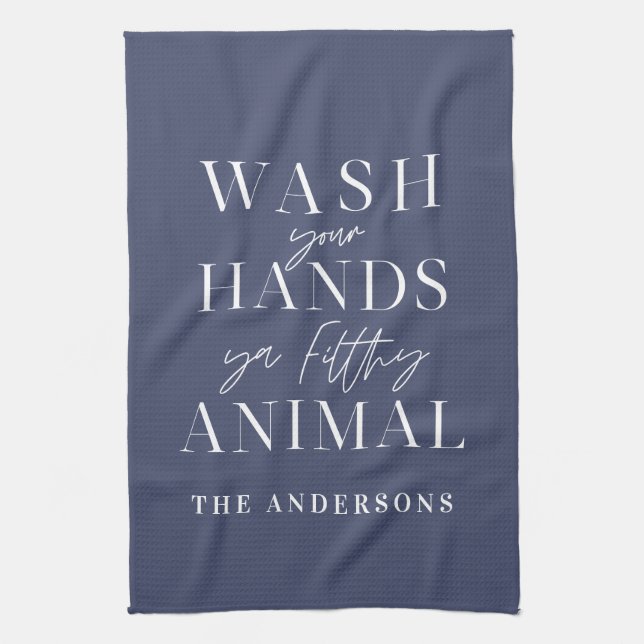 Wash your hands ya filth animal funny typography kitchen towel (Vertical)