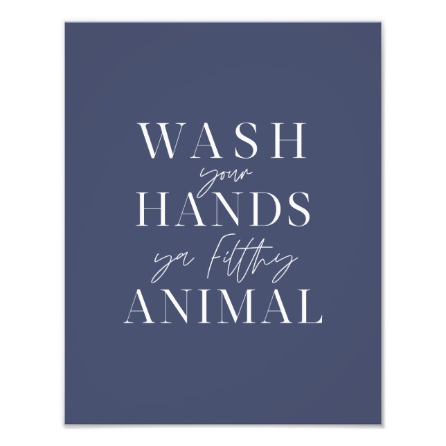 Wash your hands ya filth animal photo print (Front)