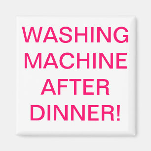 washing machine after dinner magnet