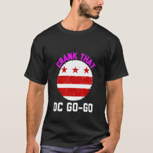 Washington Dc Crank That Go Go Music T-Shirt
