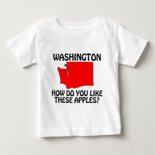 Washington - How Do You Like These Apples? Baby T-Shirt