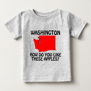 Washington - How Do You Like These Apples? Baby T-Shirt