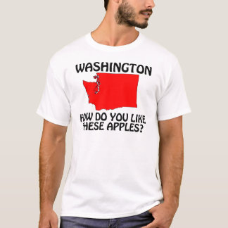Washington - How Do You Like These Apples? T-Shirt