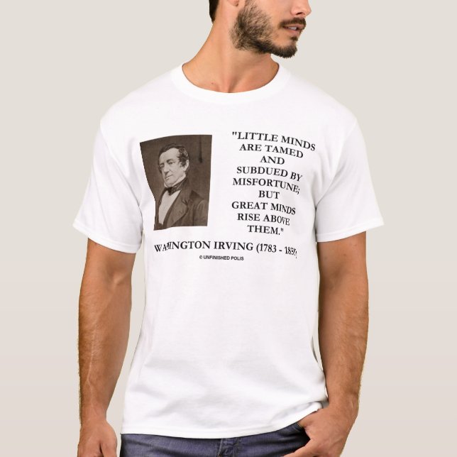 Washington Irving Little Minds Great Minds Quote T-Shirt (Front)