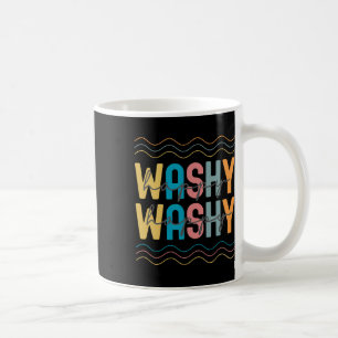 Washy Washy Funny Ship Washy Washy Cruise 1 Coffee Mug