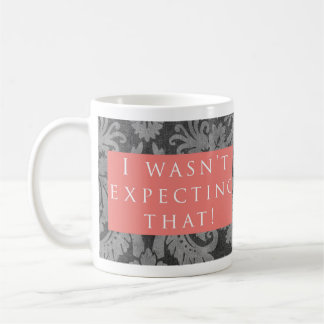 Wasn't Expecting That! Pattern Pink Coffee Mug