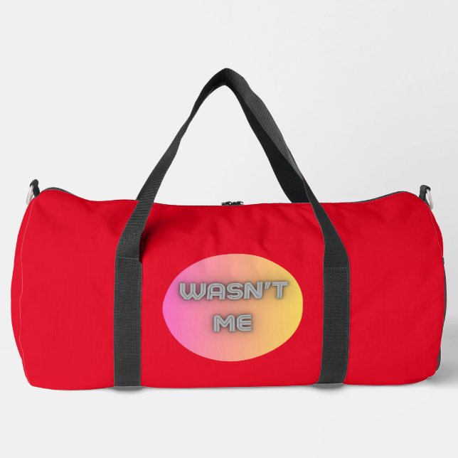 wasn't me duffle bag (Front)