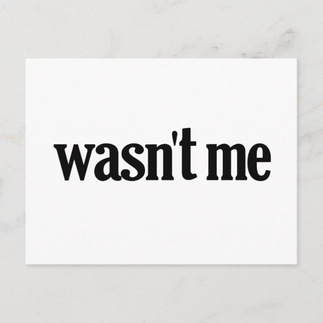 Wasn't Me Postcard (Front)