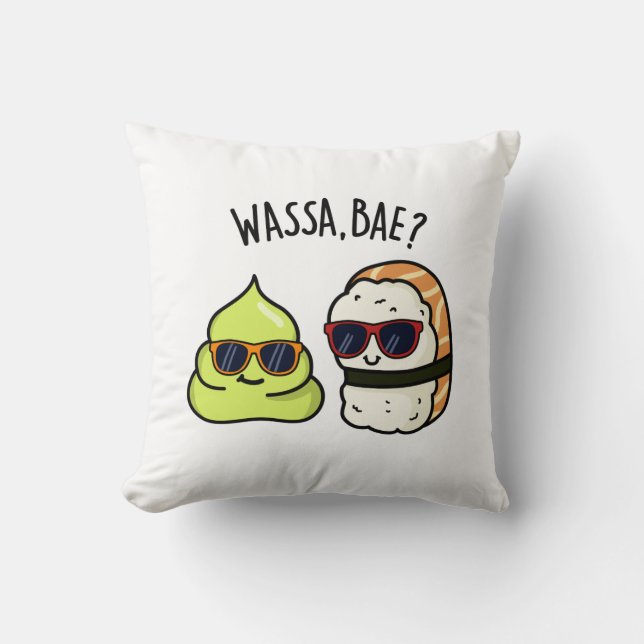 Wassa Bae Funny Food Wasabi Pun  Throw Pillow (Front)