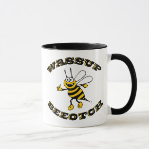 Wassup Beeotch Mug