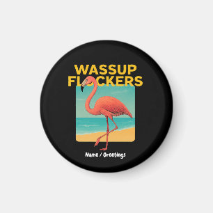 Wassup Flockers Funny Flamingo Retro Beach Quote  Magnet
