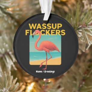 Wassup Flockers Funny Flamingo Retro Beach Quote  Ornament