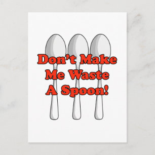 Waste A Spoon! Postcard