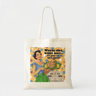 Waste Not, Want Not Tote Bag