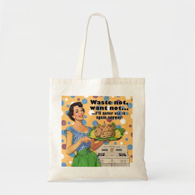 Waste Not, Want Not Tote Bag (Front)