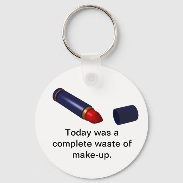 Waste of Make-up. Keychain (Front)