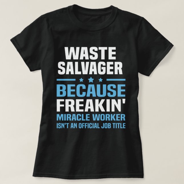 Waste Salvager T-Shirt (Design Front)