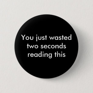 Wasted 2 Inch Round Button