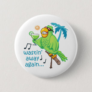 Wastin' Away Again 2 Inch Round Button