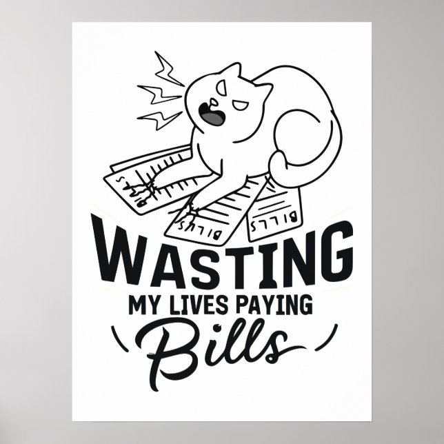 Wasting My Lives Funny Cat Design Poster (Front)