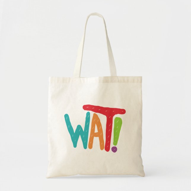 Wat! Tote Bag (Front)