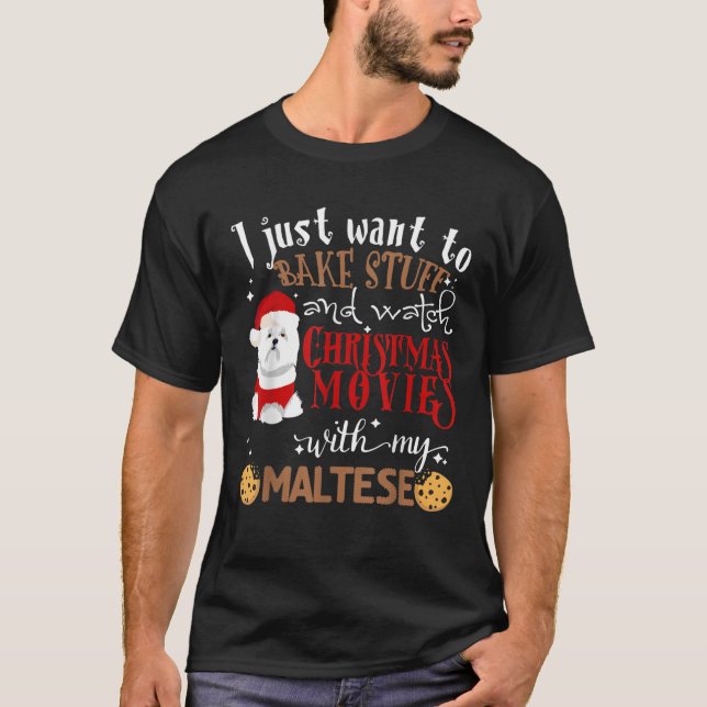 Watch Christmas Movies With My Maltese Dog Lover M T-Shirt (Front)