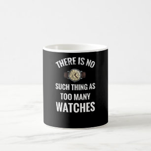 Watch Collector Watch Lover Watch Collecting Coffee Mug