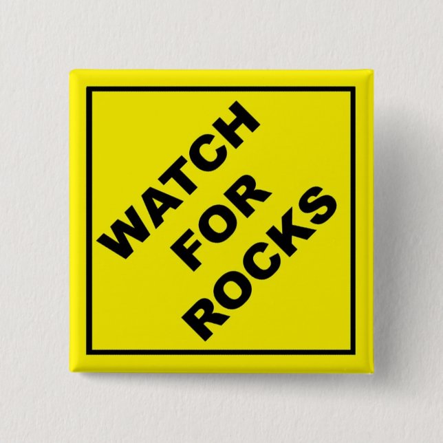 Watch For Rocks Sign 2 Inch Square Button (Front)